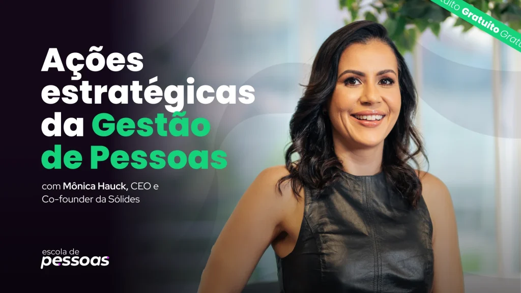 Thumbnail horizontal do curso Ações Estratégicas da Gestão de Pessoas com Mônica Hauck, CEO da Sólides, para a Escola de Pessoas.