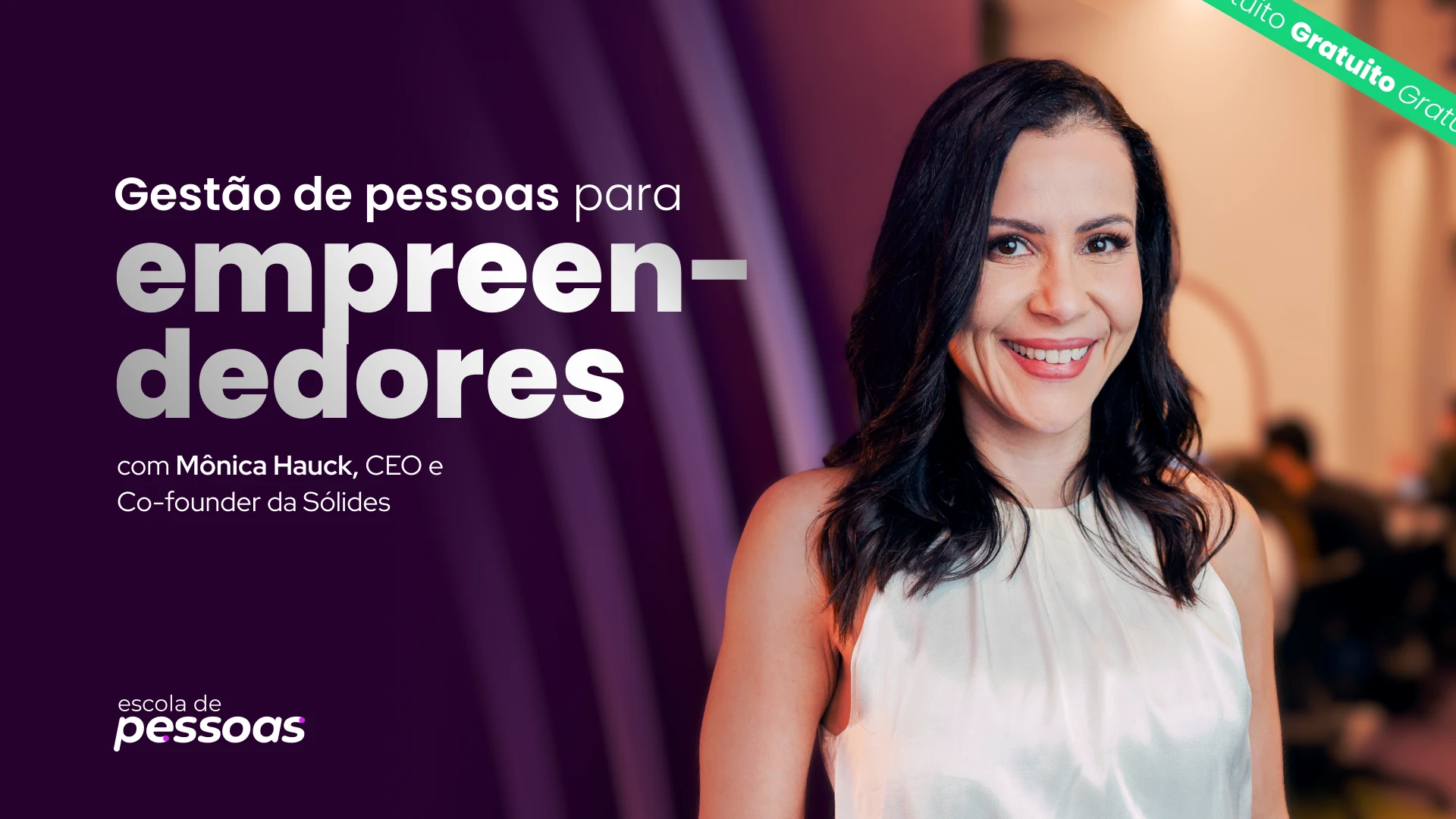 Thumbnail do curso de Gestão de Pessoas para Empreendedores com Mônica Hauck, destacando curso gratuito e logo da Escola de Pessoas.