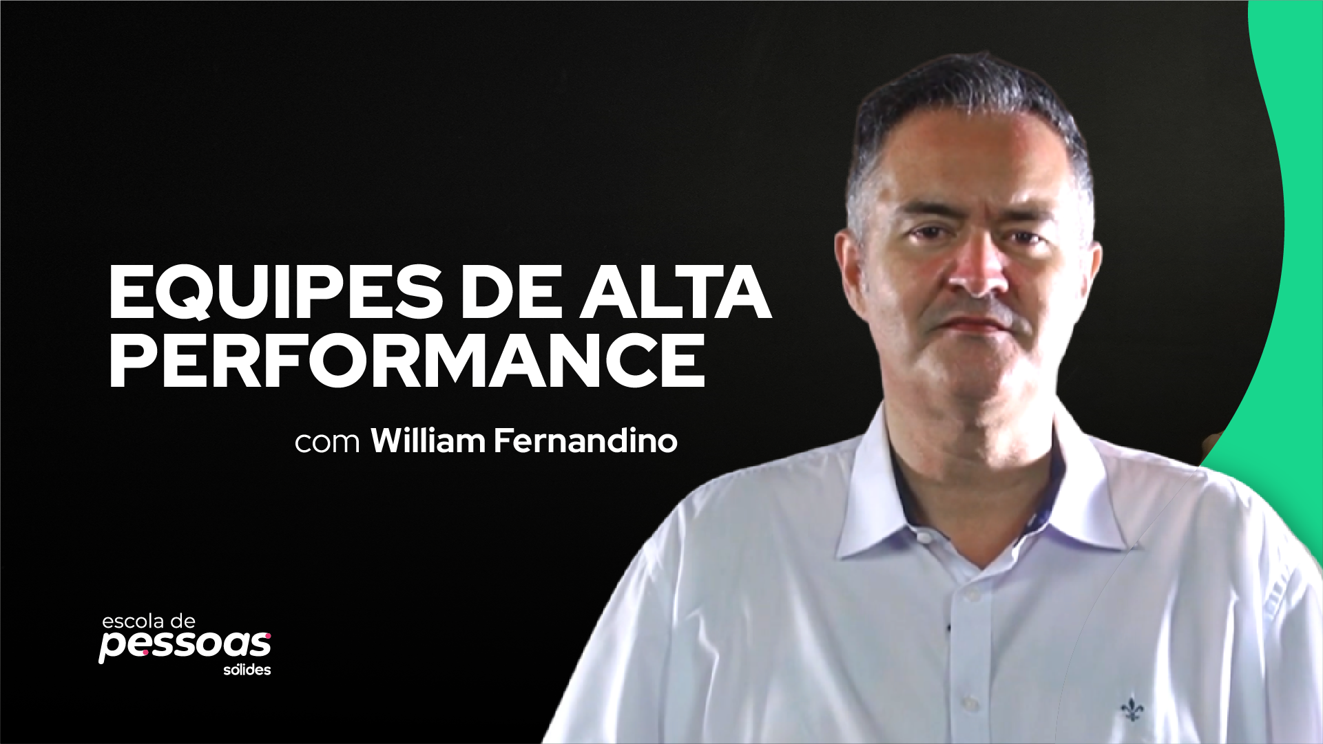 Foto de William Fernandino, professor do curso, ao lado do título Equipes de Alta Performance.