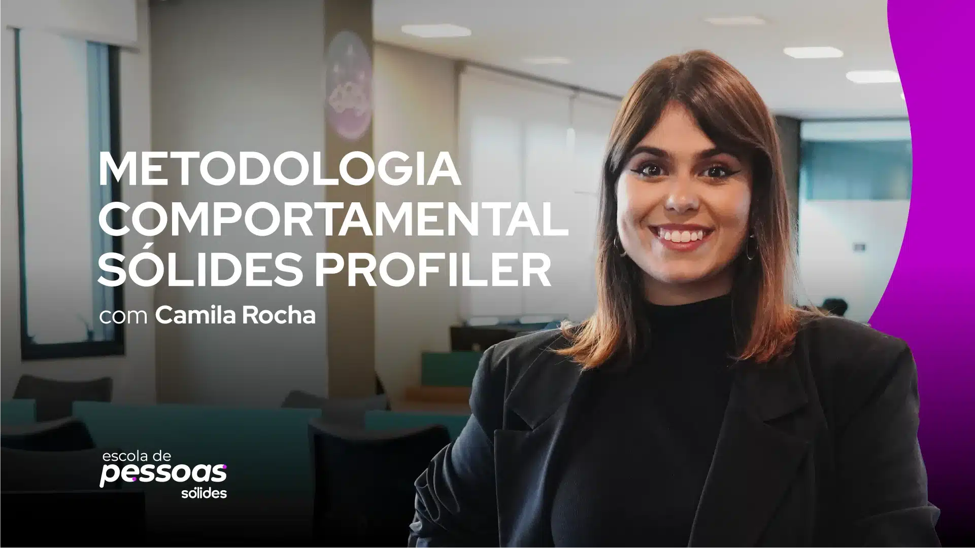 Imagem promocional do curso de Metodologia Comportamental Sólides Profiler com foto da professora Camila Rocha