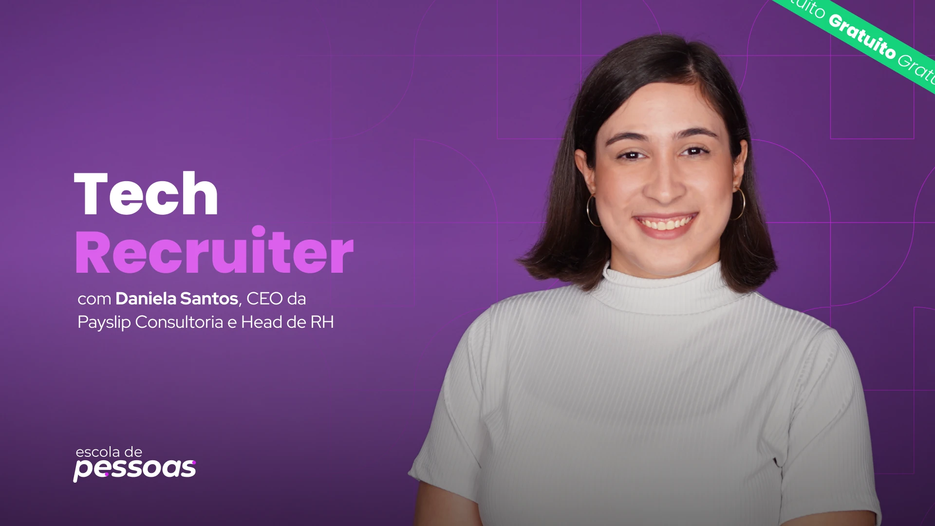 Retrato de Daniela Santos sorrindo em fundo roxo com o título "Tech Recruiter" e descrição do curso gratuito da Escola de Pessoas.