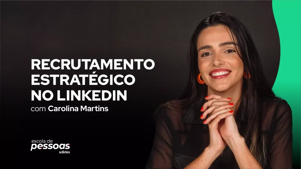 Carol Martins ministra curso sobre Recrutamento Estratégico no LinkedIn