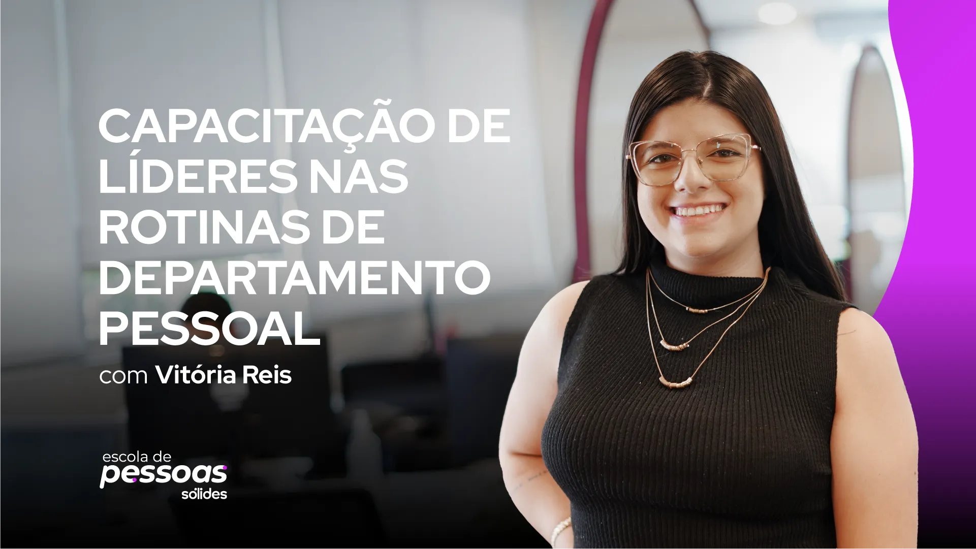 Imagem promocional do curso de Capacitação de líderes nas rotinas de departamento pessoal com foto da professora Vitória Reis