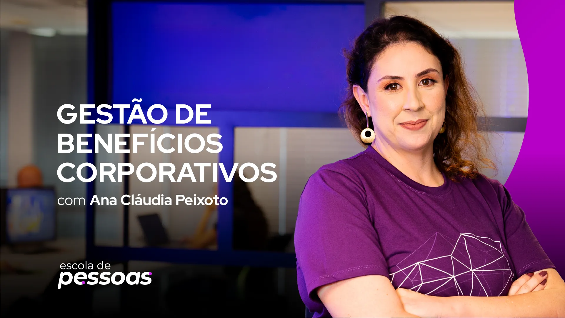 Imagem promocional do curso de benefícios corporativos, com a professora Ana Claudia Peixoto