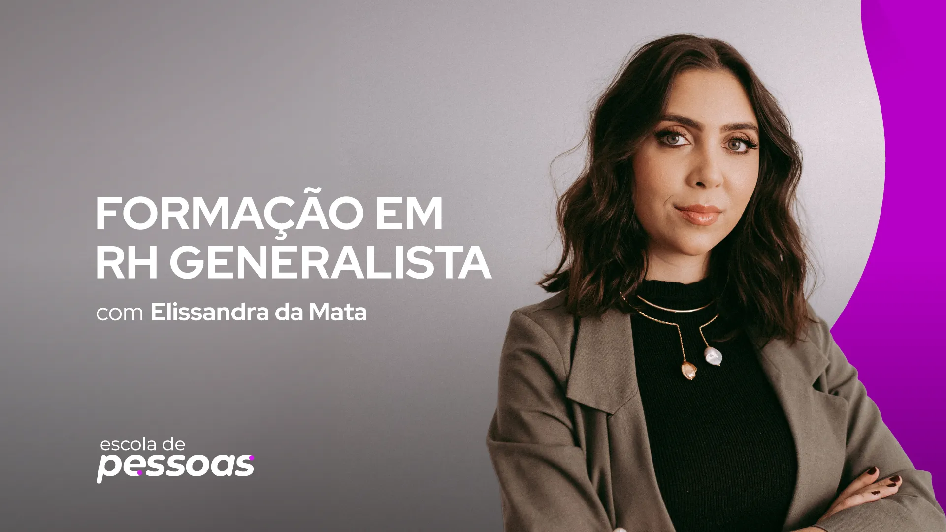 Imagem promocional do curso de RH Generalista da Escola de Pessoas com foto da professora Elissandra da Mata.