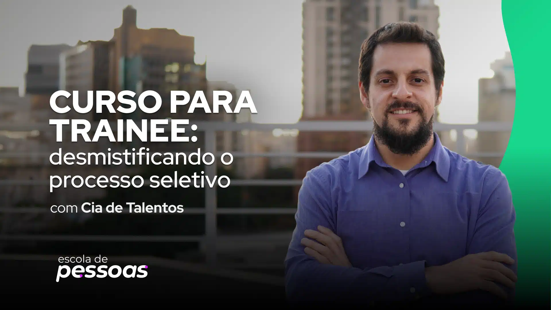 Imagem promocional do Curso para Trainee: desmistificando o processo seletivo, com foto do professor Luís Maurício.