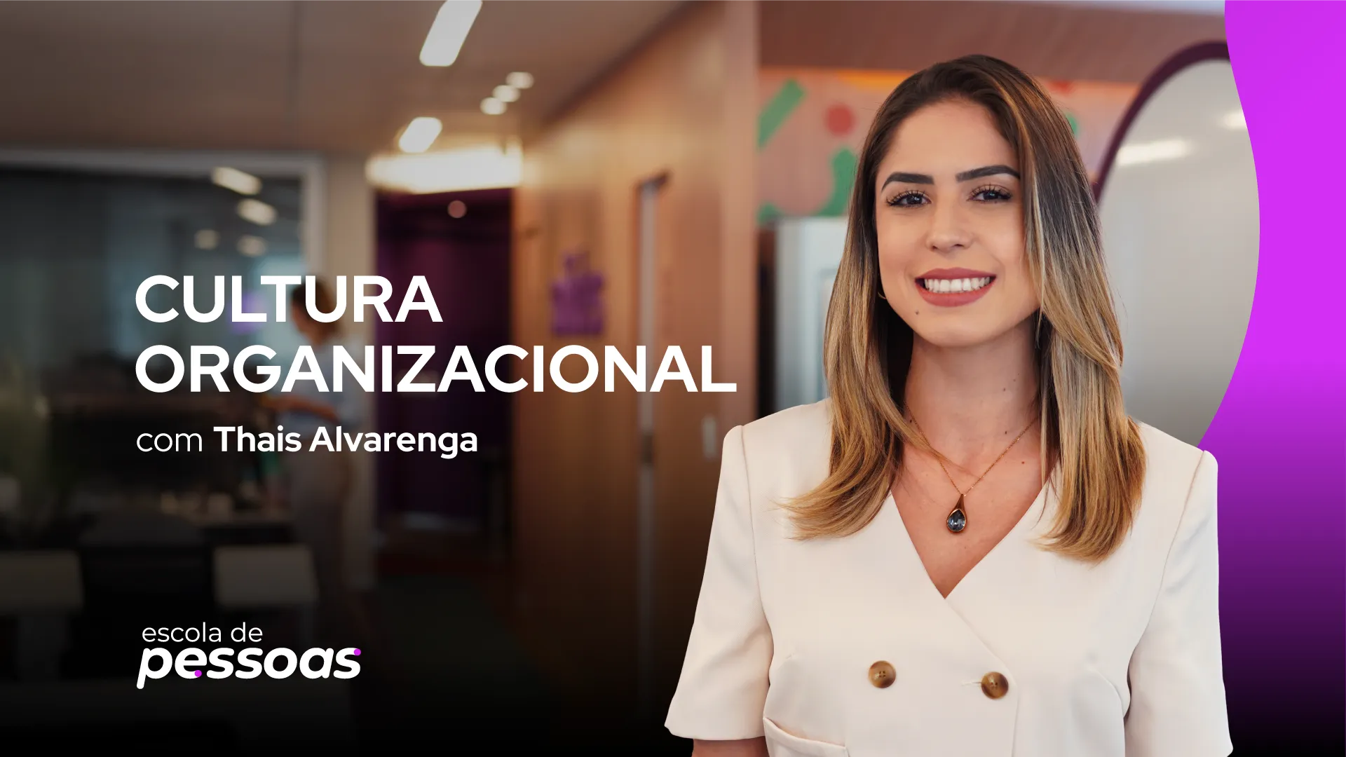 Imagem promocional do curso de Cultura Organizacional da Escola de Pessoas com a professora Thais Alvarenga.