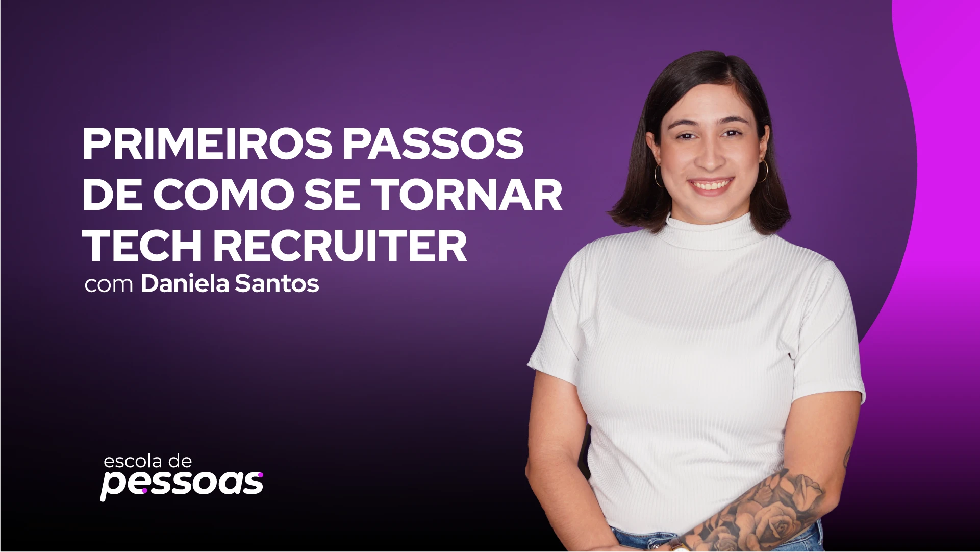 Thumb da professora Daniela Santos do curso Primeiro Passos de como se tornar Tech Recruiter