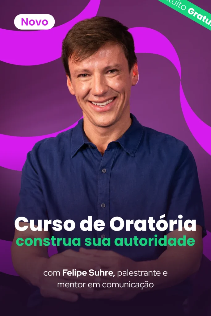 Felipe Suhre apresenta curso de oratória gratuito para melhorar comunicação, conquistar autoridade e desenvolver habilidades de fala em público