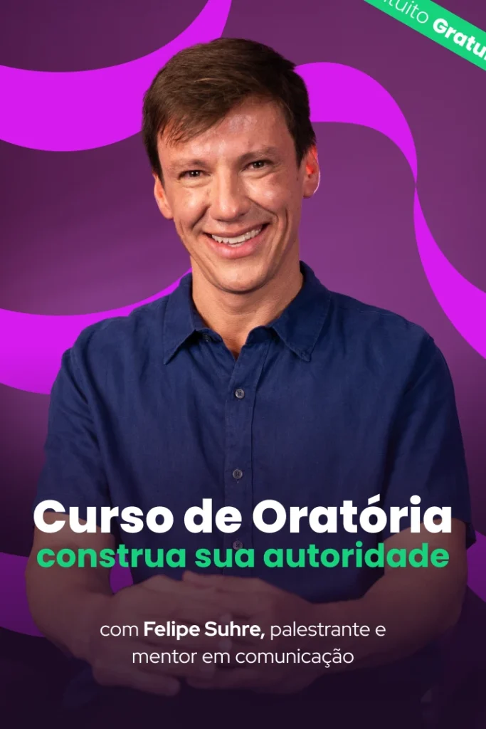 Felipe Suhre apresenta curso de oratória gratuito para melhorar comunicação, conquistar autoridade e desenvolver habilidades de fala em público